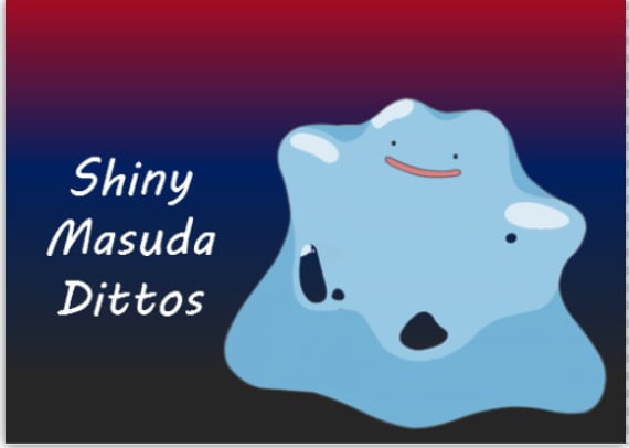trade you a ditto for masuda method breeding