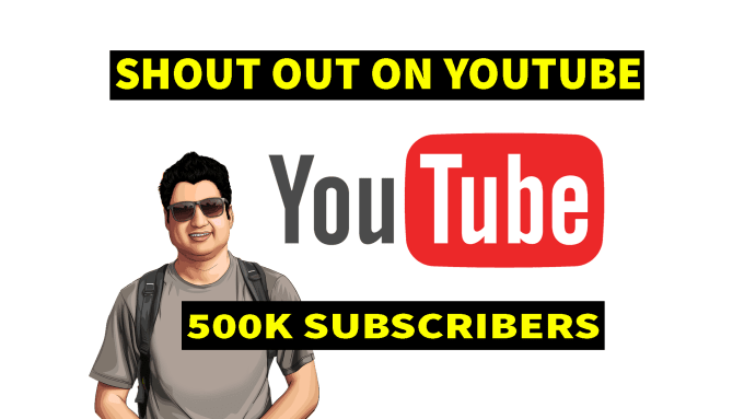 Hire a freelancer to give shout out to my 540k subs about your youtube channel