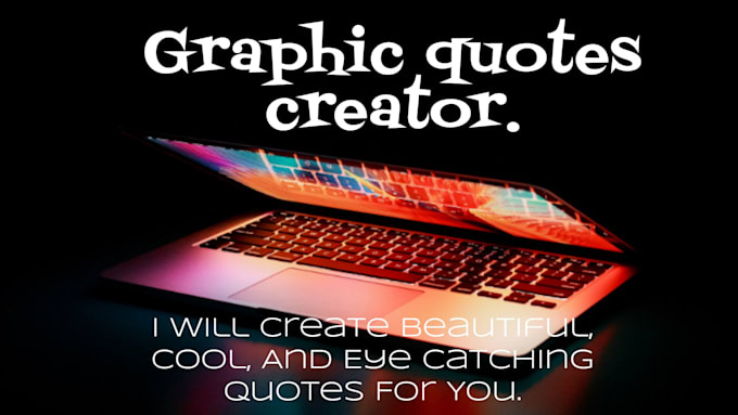 Create cool, and eye catching graphic quotes for you by Adualdo_hombre ...