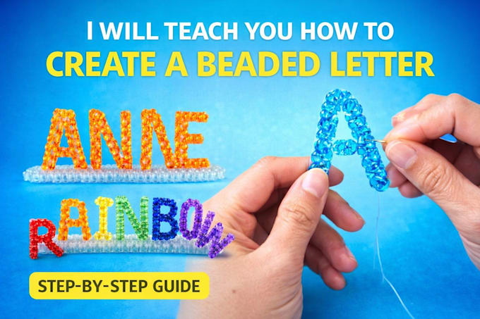 teach you how to create a beaded letter