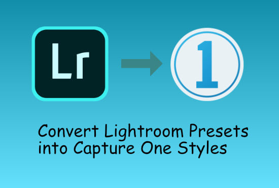 turn lightroom presets into capture one styles