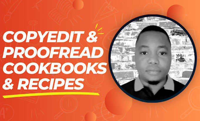 copy edit and proofread your amazing cookbooks and recipes