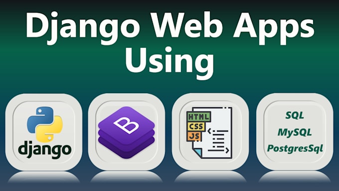 Create web apps using django by Web__queen | Fiverr