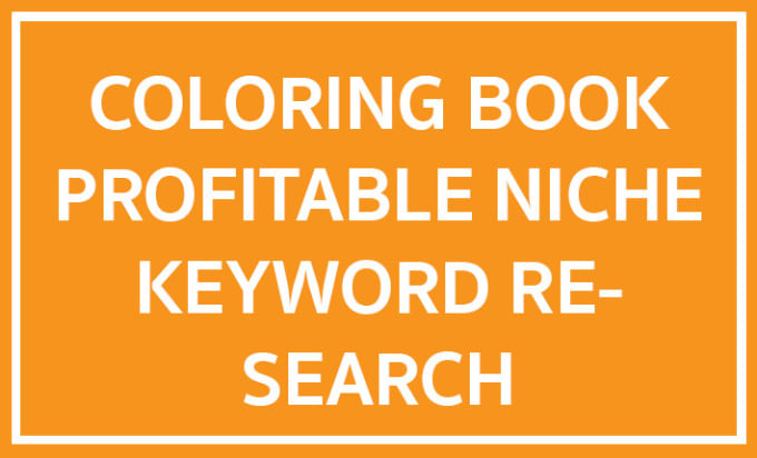 Download Do Coloring Book Profitable Niche Keyword Research By Click2charm Fiverr