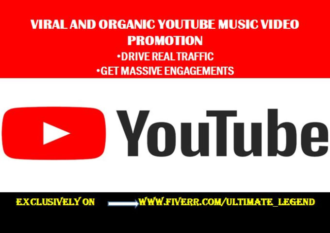 Do Organic Youtube Music Video Promotion Marketing For Viral Engagements By Ultimate Legend