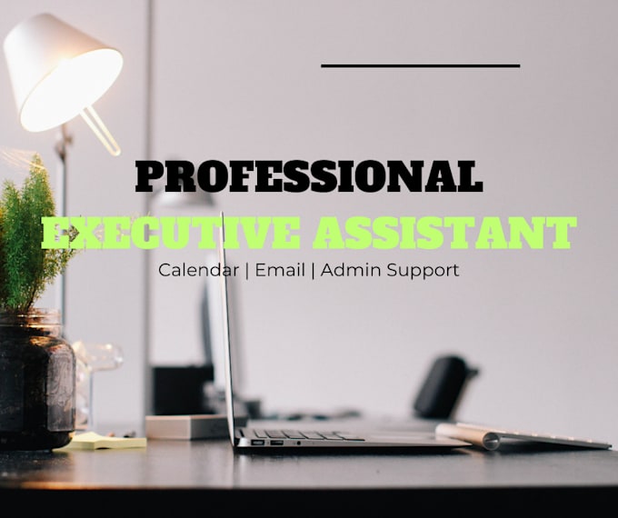 be your professional executive assistant