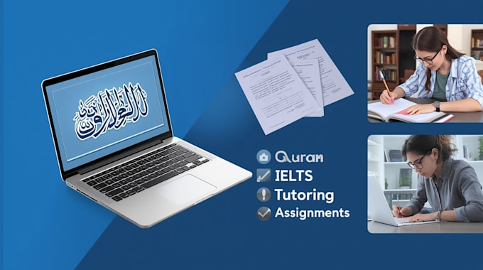 provide online quran teaching, ielts tutoring, and assignment help