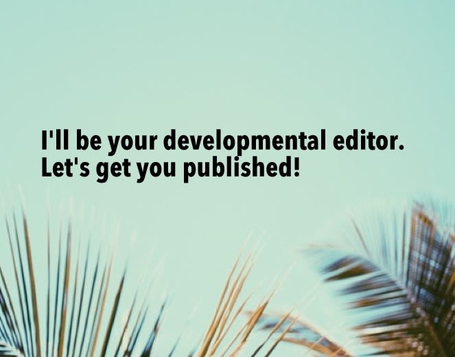 be your developmental book editor