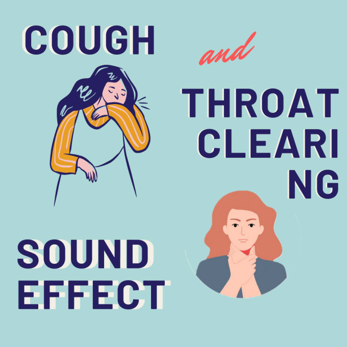 Provide coughing and throat clearing sound effect by Aditiyarhmn Fiverr