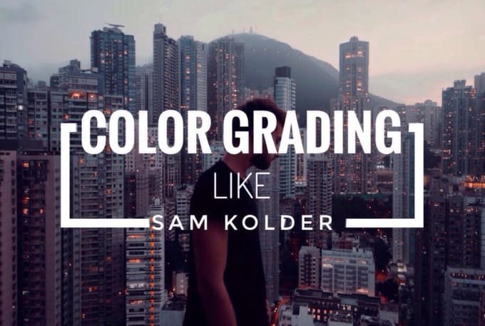 color grade your videos like sam kolder