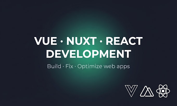 develop, fix and optimize your vue js nuxt react and next js web app