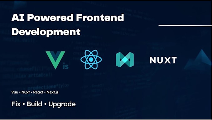 ai powered vue nuxt react and next js build fix or upgrade