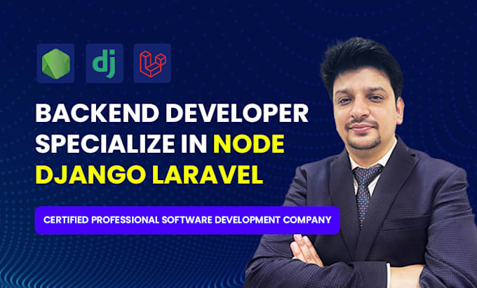 handle your backend development using nodejs or laravel or django