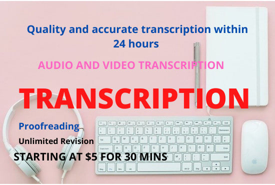 provide quality and error free audio and video transcription
