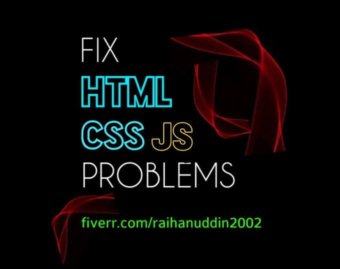 Fix html, css, js problems by Raihanuddin2002 | Fiverr