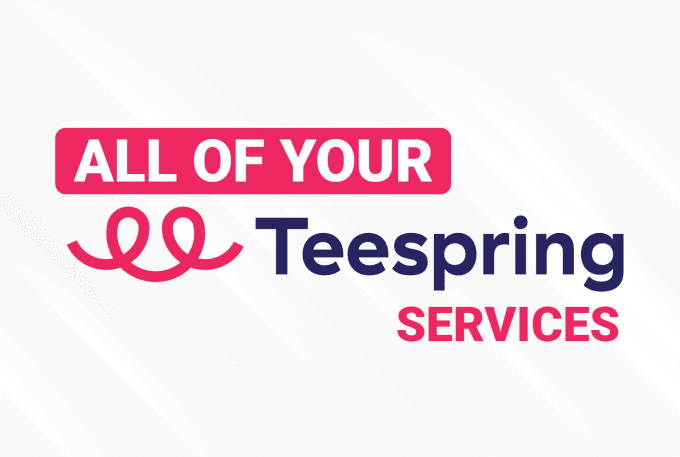 I will setup your teespring store and upload design on products