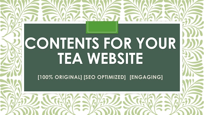 be your web content writer for your tea website