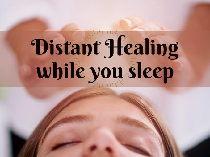 send a strong distant healing while you sleep