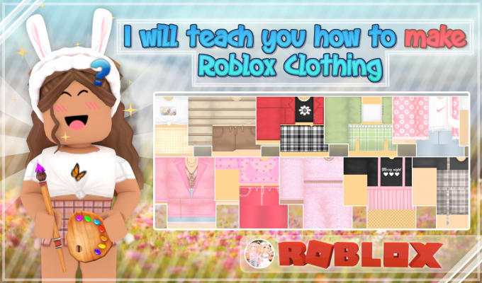 Teach you how to make roblox clothing by Julia_ii | Fiverr