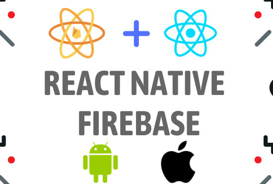 Develop android and ios app using react native and firebase by Wajiha ...