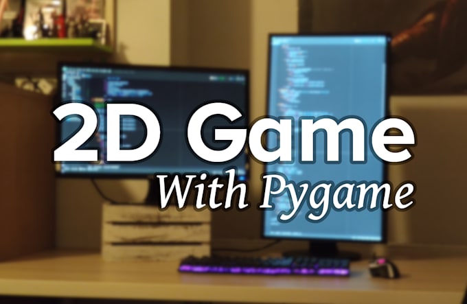 Make a simple 2d game using pygame by Pilleow | Fiverr