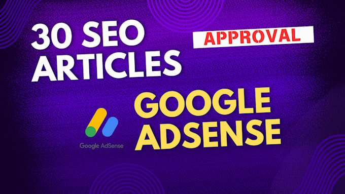 write 30 SEO friendly bulk articles for google adsense approval