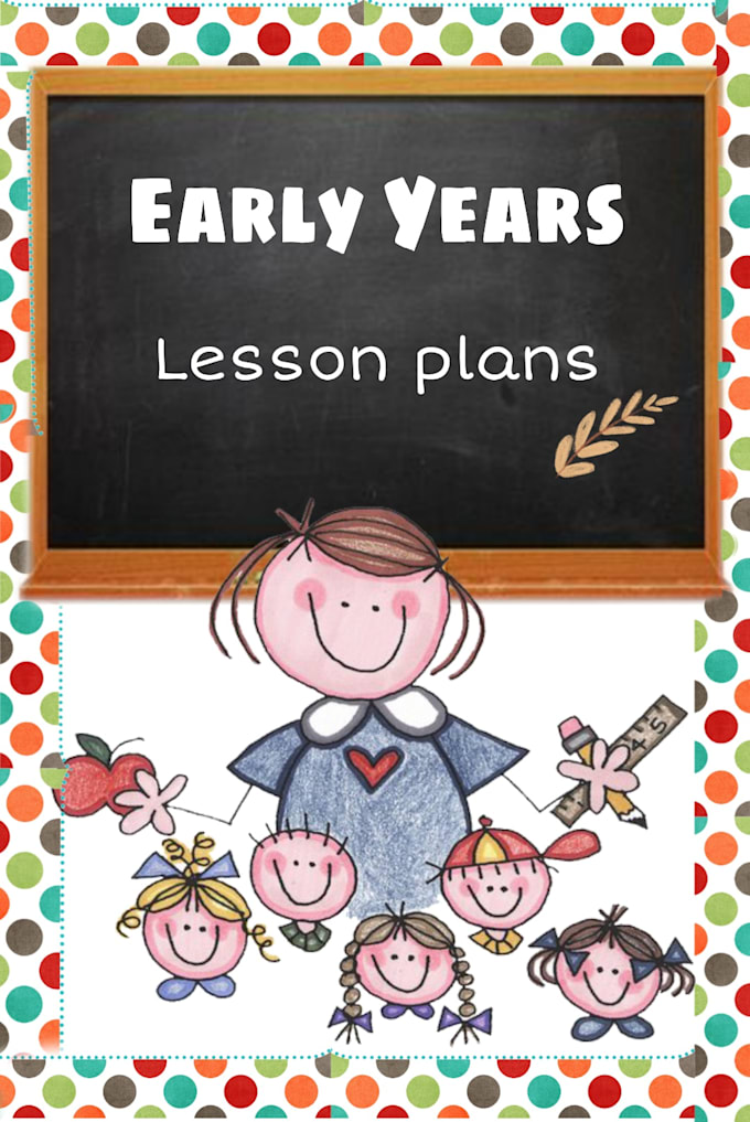 make-effective-lesson-plans-for-early-years-by-sanamhamzakhan-fiverr