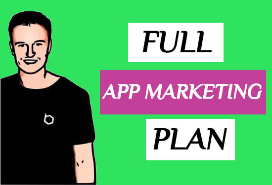Create a mobile app marketing plan by Josh business Fiverr
