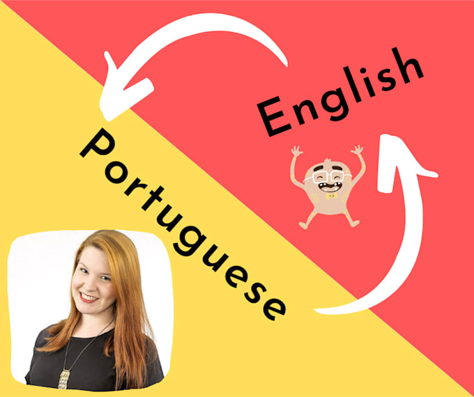 Translate english to brazilian portuguese or vice versa by Translate english to brazilian portuguese or vice versa by