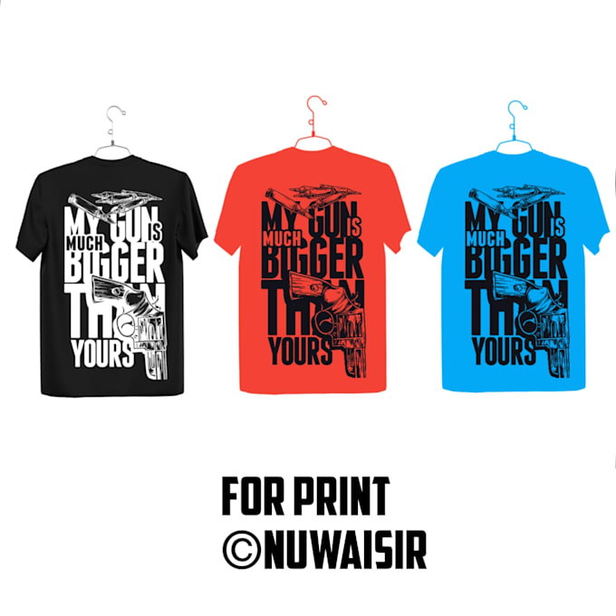 Make some unique and crazy t shirt design by Nuwaisir Fiverr