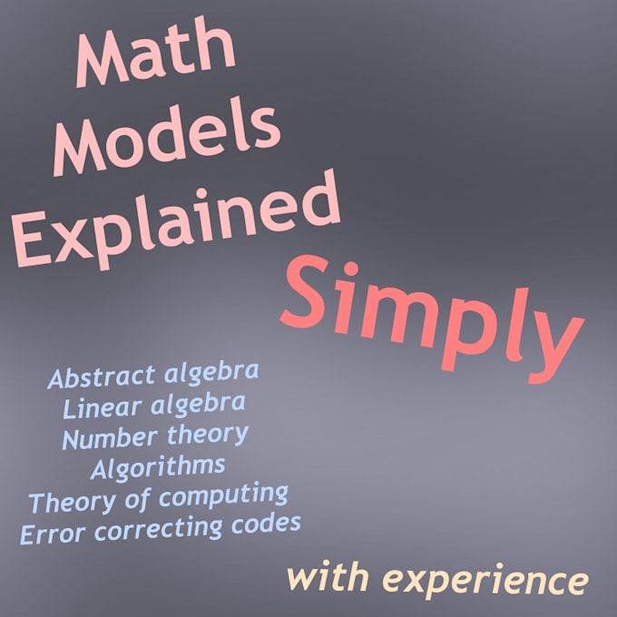 Explain mathematical concepts and methods by Tg90000_2 | Fiverr