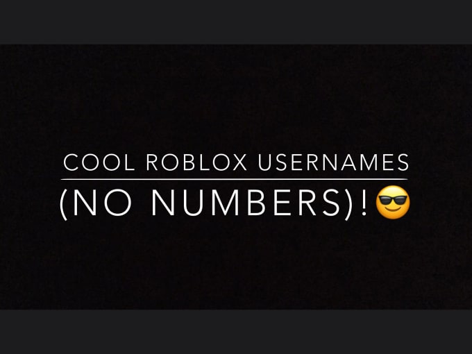 Offer You Cool Roblox Usernames By Ciunkyz Fiverr - badass usernames for roblox