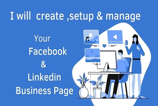 Create, setup and optimize facebook business page and linkedin business ...