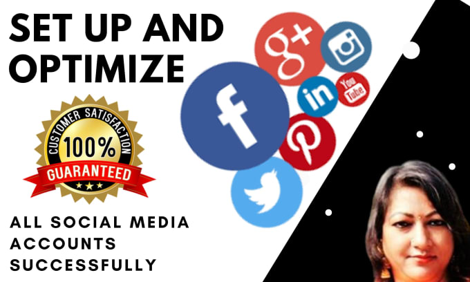 Set up and optimize all social media accounts successfully by