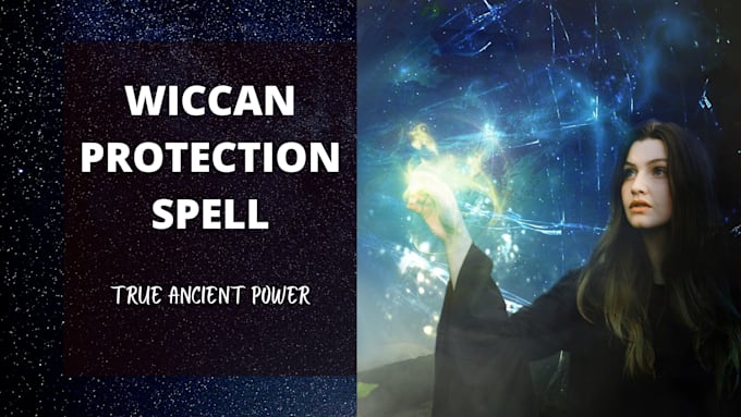 cast true ancient power wiccan protection spells