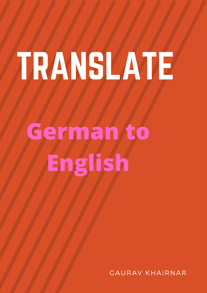 Translate german to english is very well best by Gauravkhairnar0 Fiverr