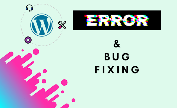 fix wordpress bugs,issues and errors