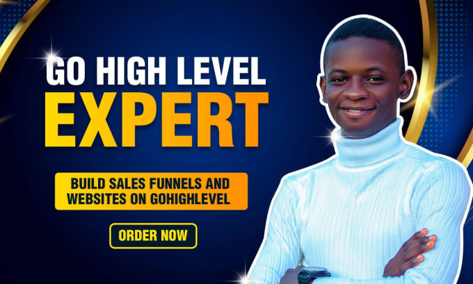 be your gohighlevel expert for go high level website and sales funnel