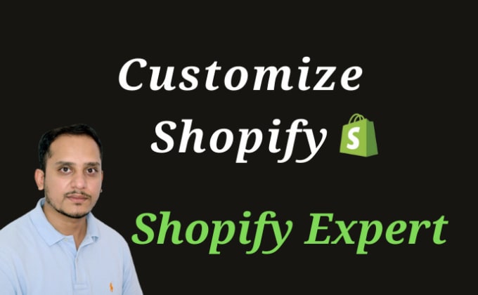 create fix and customize shopify store, shopify expert