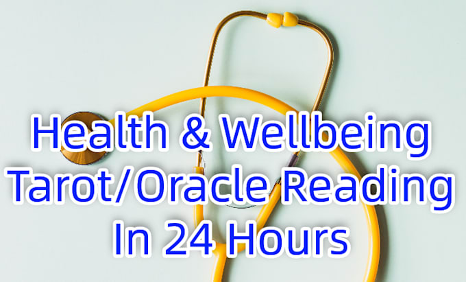 do a health tarot reading, health psychic reading in 24 hours