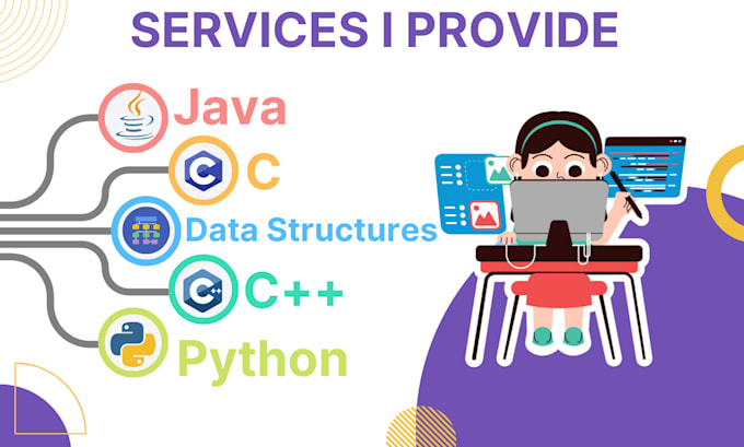 help you in any java, c, cpp, ds and python projects