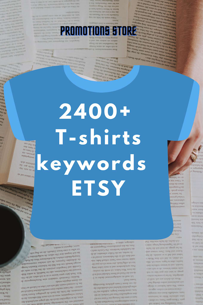 Provide a 2400 keywords list on tshirts for etsy by Promotionsstore