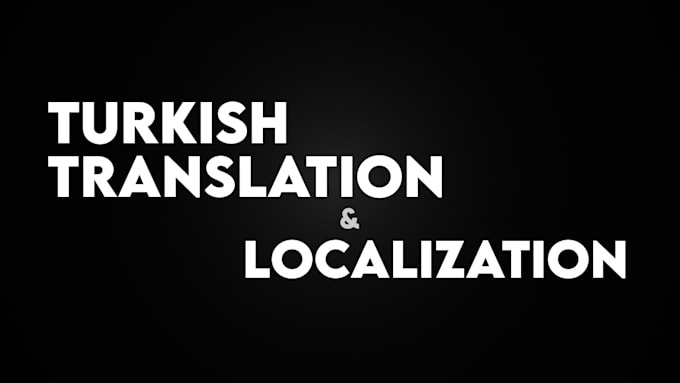 Translate And Localize Your English Projects To Turkish By Sinekbaba