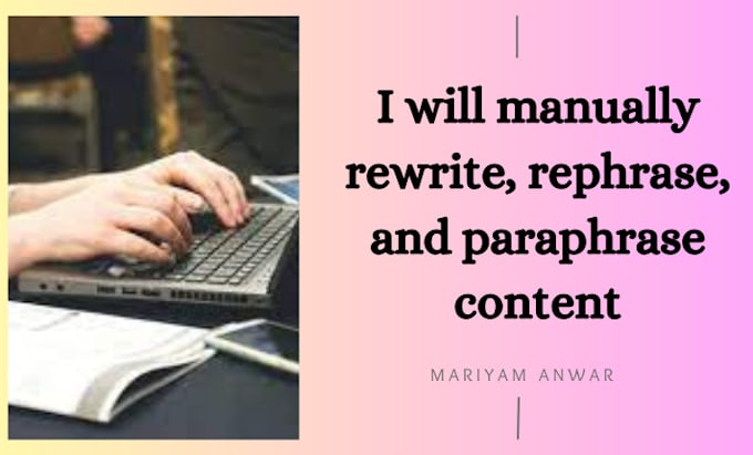 manually rewrite, rephrase, and paraphrase content