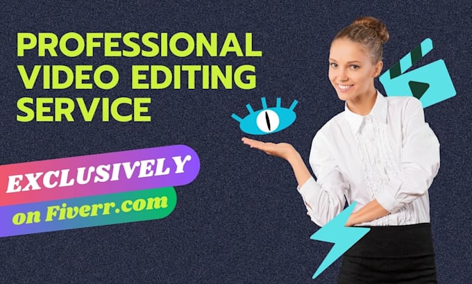provide you video editing service