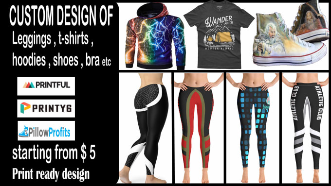 Design awesome leggings,capris and hoodies for printful and pillow profit  by Studio141