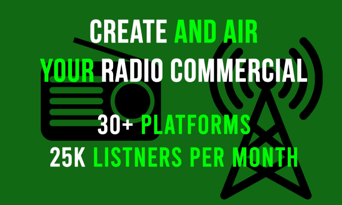 create a commercial and air your ad on 30 radio platforms