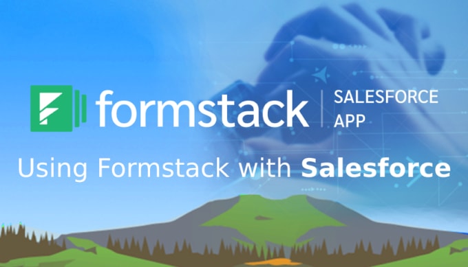 develop your formstack form, formstack salesforce,  formstack document and sign