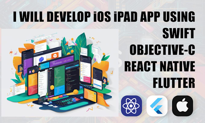 ios app development as an ios developer using native, flutter, and react native