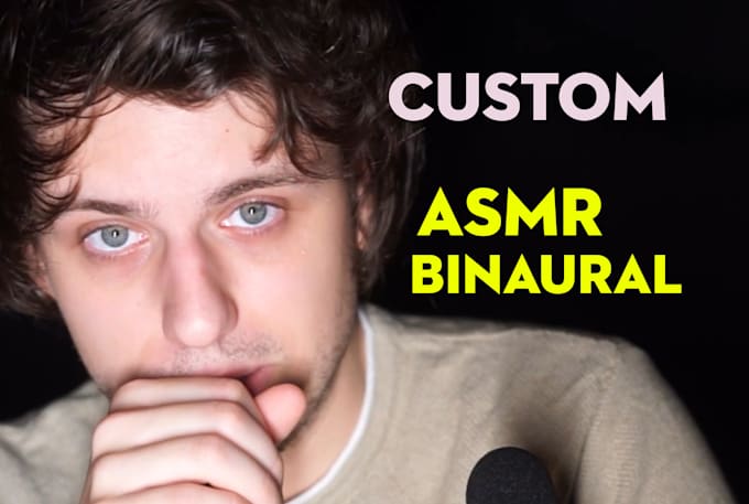 Record a custom asmr video with your demands by Felborg | Fiverr